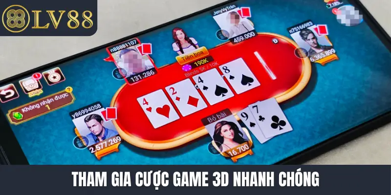 Tham gia cược game 3D nhanh chóng