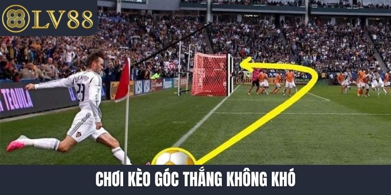 Chơi kèo góc thắng không khó